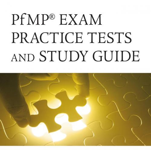 PfMP Exam Practice Test and Study Guide, Fourth Edition