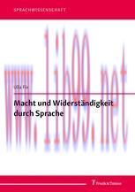 [PDF]Macht und Widerständigkeit durch Sprache: Ausgewählte Aufsätze