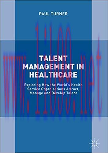 (PDF)Talent Management in Healthcare: Exploring How the World’s Health Service Organisations At...