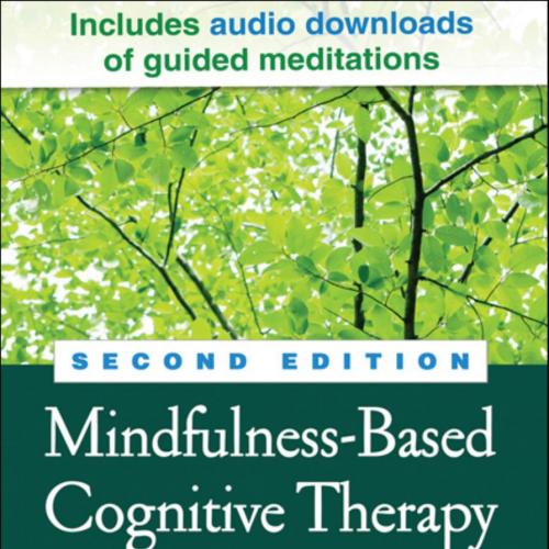 Mindfulness-Based Cognitive Therapy for Depression, Second Edition - Wei Zhi