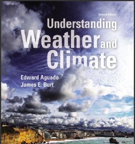 (Test Bank)Understanding Weather and Climate, 7th Edition Edward Aguado.zip