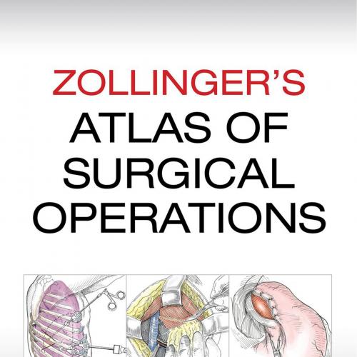 Zollinger's Atlas of Surgical Operations 10th - Wei Zhi