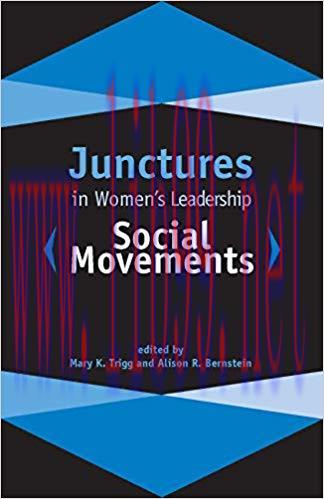 Junctures in Women’s Leadership: Social Movements (Junctures: Case Studies in Women’s Leadershi...