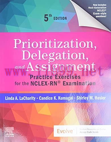 [AME]Prioritization, Delegation, and Assignment: Practice Exercises for the NCLEX-RN® Examinati...
