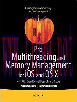 Pro Multithreading and Memory Management for iOS and OS X: with ARC, Grand Central Dispatch, an...