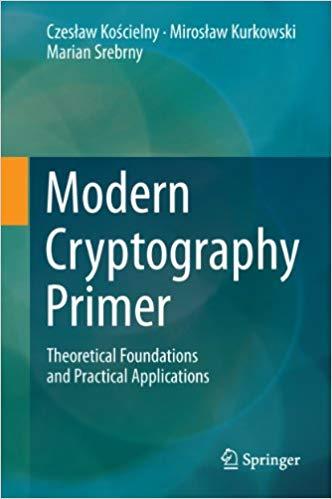 (PDF)Modern Cryptography Primer Theoretical Foundations and Practical Applications (Lecture Not...