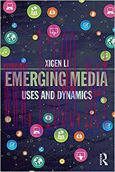 Emerging Media: Uses and Dynamics 1st Edition,