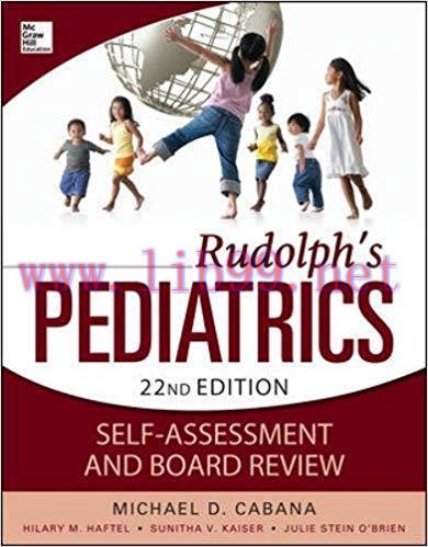 [PDF]Rudolph’s Pediatrics Self-Assessment and Board Review, 22nd Edition