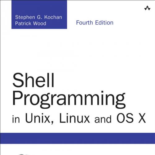 AW Shell Programming in Unix Linux and OS X 4th Edition 0134496000