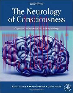 [AME]The Neurology of Consciousness: Cognitive Neuroscience and Neuropathology 2nd Edition