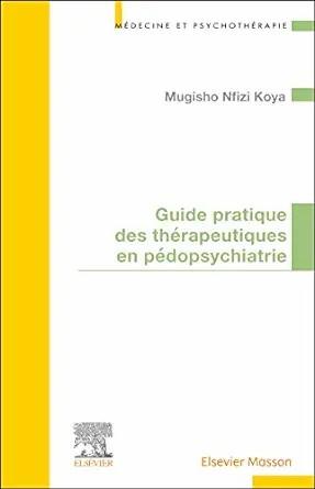 [AME]Guide pratique des thérapeutiques en pédopsychiatrie (French Edition) (True PDF from_ Publ...