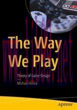 [PDF]The Way We Play: Theory of Game Design