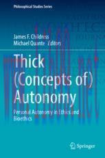 [PDF]Thick (Concepts of) Autonomy: Personal Autonomy in Ethics and Bioethics
