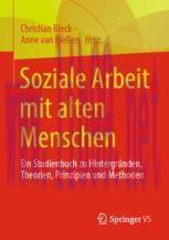 [PDF]Soziale Arbeit mit alten Menschen: Ein Studienbuch zu Hintergründen, Theorien, Prinzipien ...