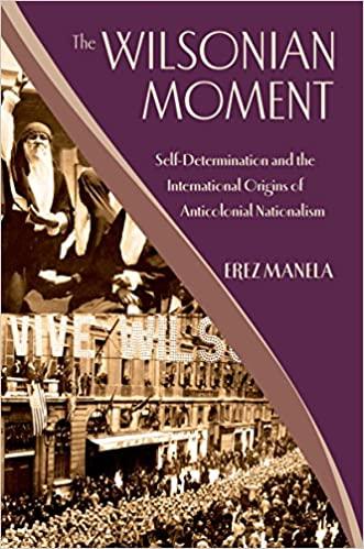 (PDF)The Wilsonian Moment Self-Determination and the International Origins of Anticolonial Nati...