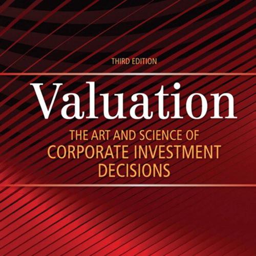 Valuation The Art and Science of Corporate Investment Decisions 3rd Editon