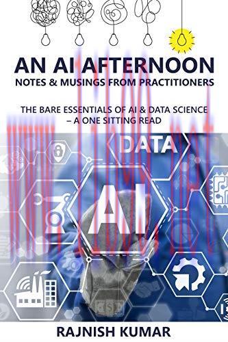 [FOX-Ebook]An AI Afternoon: The bare essentials of AI & Data Science – a one sitting read