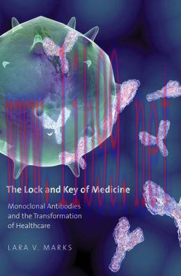 [AME]The Lock and Key of Medicine: Monoclonal Antibodies and the Transformation of Healthcare