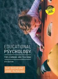 Educational Psychology for Learning and Teaching, 6th Edition [Sue Duchesne]