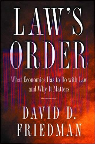 Law’s Order: What Economics Has to Do with Law and Why It Matters