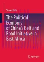 [PDF]The Political Economy of China’s Belt and Road Initiative in East Africa