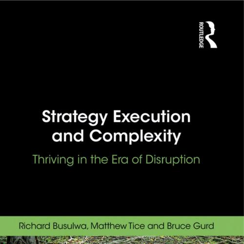 Strategy Execution and Complexity _ Thriving in the Era of Disruption