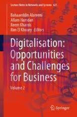 [PDF]Digitalisation: Opportunities and Challenges for Business: Volume 2