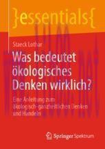 [PDF] Was bedeutet ökologisches Denken wirklich?: Eine Anleitung zum ökologisch-ganzheitlichen ...