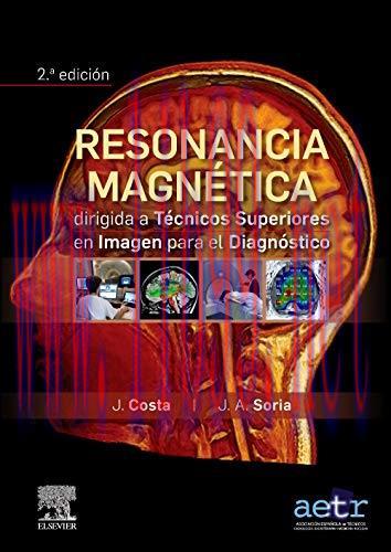 [AME]Resonancia magnética dirigida a técnicos superiores en imagen para el diagnóstico, 2nd edi...