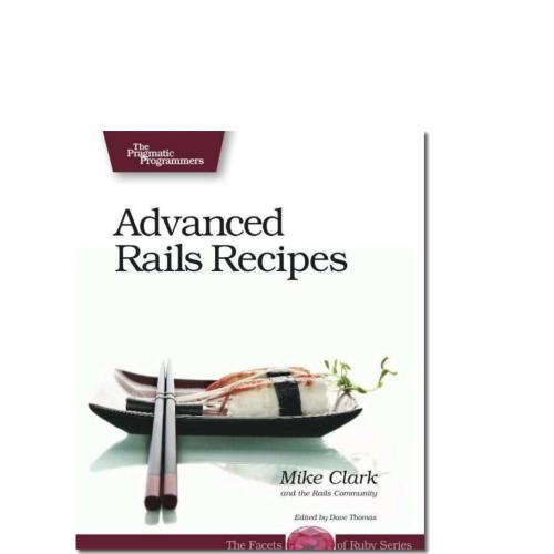 Advanced Rails Recipes