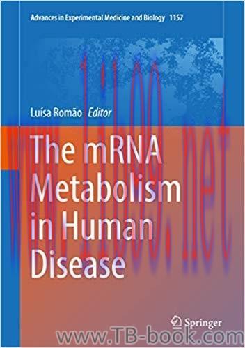 The mRNA Metabolism in Human Disease 1st Edition 2019 Edition by Luísa Romão
