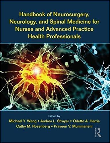 Handbook of Neurosurgery, Neurology, and Spinal Medicine for Nurses and Advanced Practice Healt...
