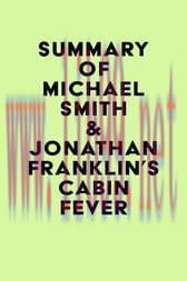[AME]Summary of Michael Smith & Jonathan Franklin’s Cabin Fever (EPUB)