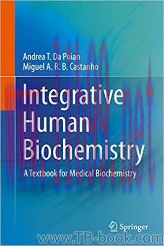 Integrative Human Biochemistry: A Textbook for Medical Biochemistry 1st Edition by da Poian, An...