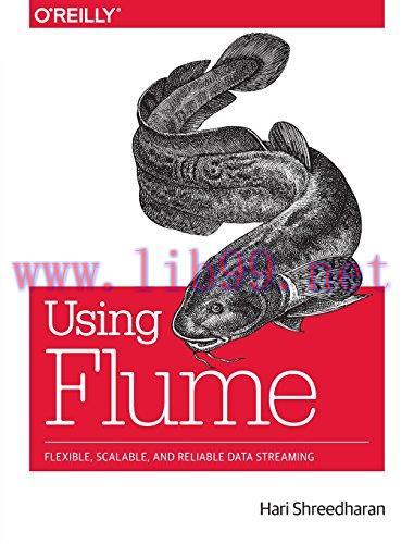 [FOX-Ebook]Using Flume: Flexible, Scalable, and Reliable Data Streaming