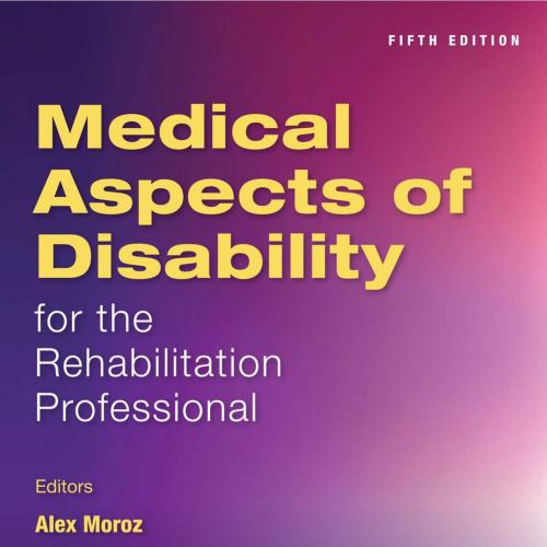 Medical Aspects of Disability for the Rehabilitation Professiona - Alex Moroz, MD _ Steven R. F...