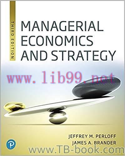 Managerial Economics and Strategy 3rd Edition by Jeffrey M. Perloff 课本