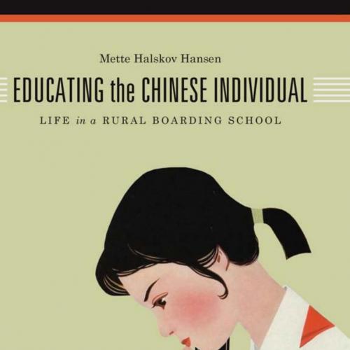 Educating the Chinese Individual_ Life in a Rural Boarding School