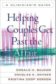 (PDF)Helping Couples Get Past the Affair: A Clinician’s Guide 1st Edition