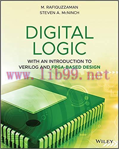 Digital Logic: With an Introduction to Verilog and FPGA-Based Design 1st Edition,