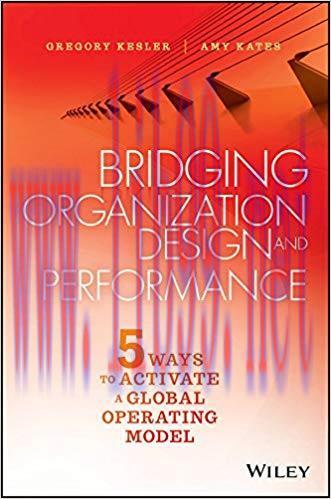 Bridging Organization Design and Performance: Five Ways to Activate a Global Operation Model 1s...