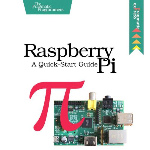 Raspberry Pi A Quick-Start Guide