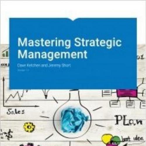 Mastering Strategic Management 1.1 by Dave Ketchen
