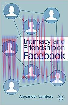 Intimacy and Friendship on Facebook 2013 Edition,
