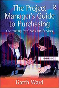 (PDF)The Project Manager’s Guide to Purchasing: Contracting for Goods and Services 1st Edition