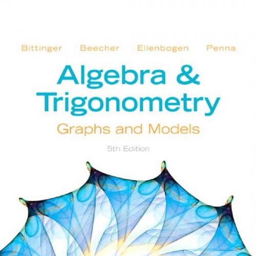 Algebra and Trigonometry Graphs and Models, 5th Edition