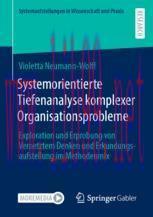 [PDF]Systemorientierte Tiefenanalyse komplexer Organisationsprobleme: Exploration und Erprobung...