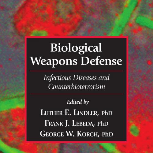 Biological Weapons Defense-Infectious Disease and Counterbioterrorism - Wei Zhi