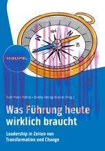 [PDF]Was Führung heute wirklich braucht: Leadership in Zeiten von Transformation und Change