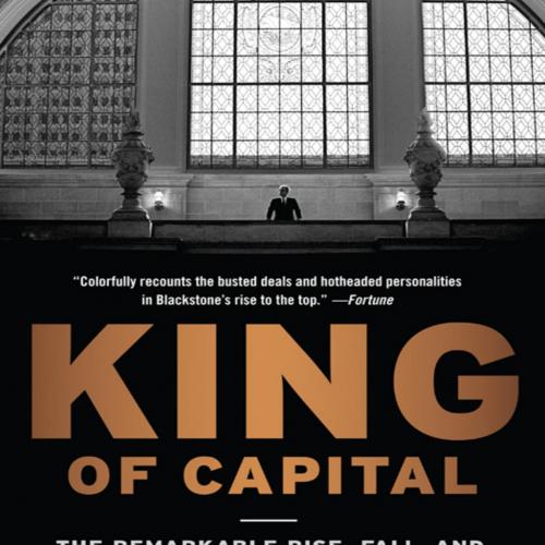 King of Capital The Remarkable Rise, Fall - David Carey
